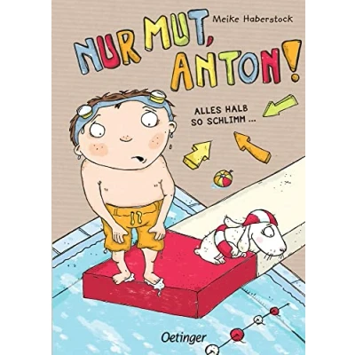 Abbildung von Anton 2. Nur Mut, Anton!: Alles halb so schlimm .... Mutmachendes Kinderbuch für ängstliche Kinder ab 6 Jahren