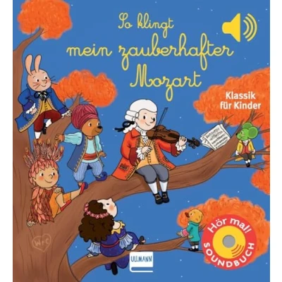 Abbildung von So klingt mein zauberhafter Mozart: Klassik für Kinder (Soundbuch)