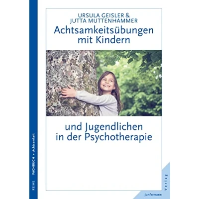 Abbildung von Achtsamkeitsübungen mit Kindern und Jugendlichen in der Psychotherapie