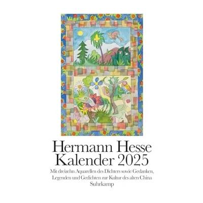 Abbildung von Kalender 2025: mit dreizehn Aquarellen des Dichters sowie Gedanken, Legenden und Gedichten zur Kultur alten China Der Hermann Hesse Wandkalender 2025