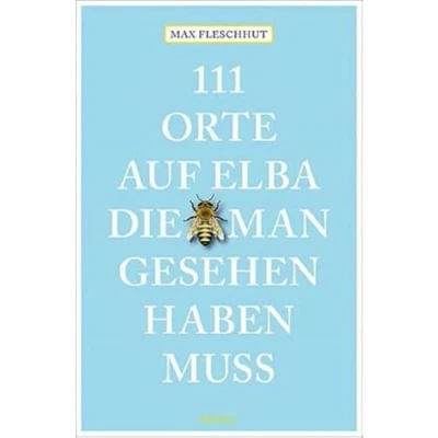 Abbildung von 111 Orte auf Elba, die man gesehen haben muss: Reiseführer