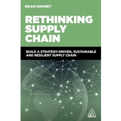 Abbildung von Rethinking Supply Chain: Build a Strategy Driven, Sustainable and Resilient Chain