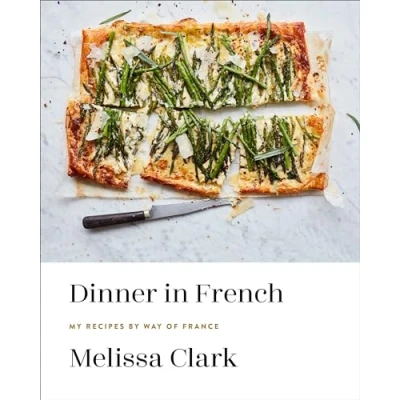 Abbildung von Dinner in French: My Recipes by Way of France: A Cookbook