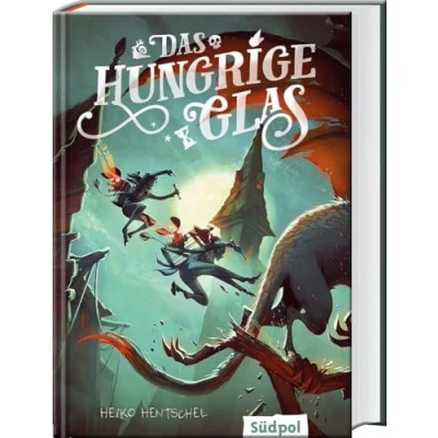 Abbildung von Das hungrige Glas (Die Trilogie, Band 1) spannendes, bildgewaltiges Fantasy Jugendbuch ab 12: Atemberaubend 12