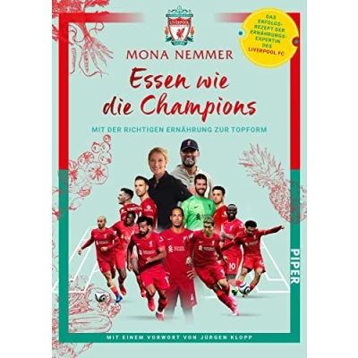 Abbildung von Essen wie die Champions: Mit der richtigen Ernährung zur Topform Das Erfolgsrezept Ernährungsexpertin des Liverpool FC einem Vorwort von Jürgen Klopp