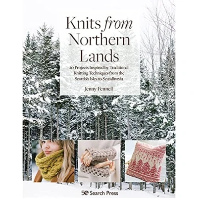 Abbildung von Knits from Northern Lands: 20 Projects Inspired by Traditional Knitting Techniques the Scottish Isles to Scandinavia