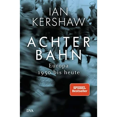 Abbildung von Achterbahn: Europa 1950 bis heute Vom Autor des Bestsellers Höllensturz