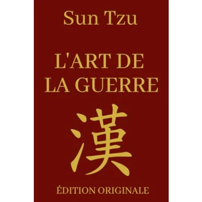 Abbildung von L&#039;art de la Guerre Sun Tzu: Manuel Stratégie Militaire et d&#039;Entreprise Adapté au Monde Moderne Édition Originale Illustrée Optimisée