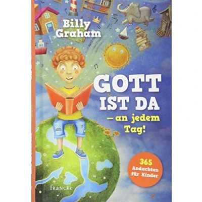 Abbildung von Gott ist da an jedem Tag!: 365 Andachten für Kinder