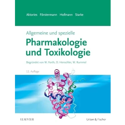 Abbildung von Allgemeine und spezielle Pharmakologie Toxikologie: Begründet von W. Forth, D. Henschler, Rummel