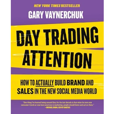 Abbildung von Day Trading Attention: How to Actually Build Brand and Sales in the New Social Media World