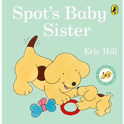 Abbildung von Spot&#039;s Baby Sister: A lift the flap board book for toddlers