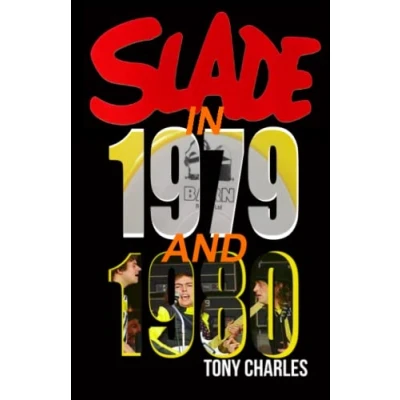 Abbildung von SLADE IN 1979 AND 1980 (The &#039;Slade Year By Year&#039; series.)