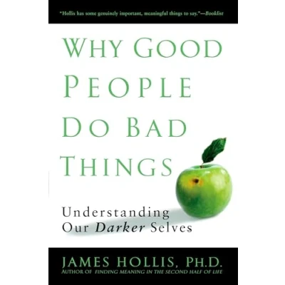 Abbildung von Why Good People Do Bad Things: Understanding Our Darker Selves