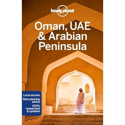 Abbildung von Lonely Planet Oman, UAE &amp; Arabian Peninsula: Perfect for exploring top sights and taking roads less travelled (Travel Guide)