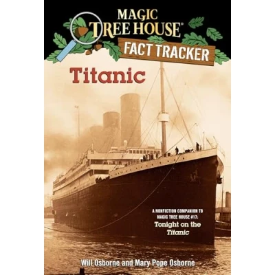 Abbildung von Titanic: A Nonfiction Companion to Magic Tree House #17: Tonight on the Titanic (Magic Fact Tracker, Band 7)