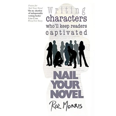 Abbildung von Writing Characters Who&#039;ll Keep Readers Captivated: Nail Your Novel