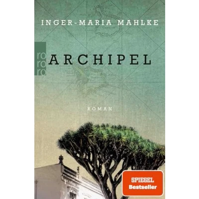 Abbildung von Archipel: &quot;Ein großartiger Roman auf den Spuren von Thomas Manns &#039;Buddenbrooks&#039;.&quot; Denis Scheck, ARD Druckfrisch