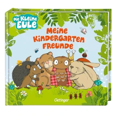 Abbildung von Die kleine Eule. Meine Kindergartenfreunde: Wunderschönes erstes Freundebuch mit Illustrationen der beliebten Kinderbuch Heldin und ihren Freunden für ... 3 Jahren (Die Eule ihre Freunde)