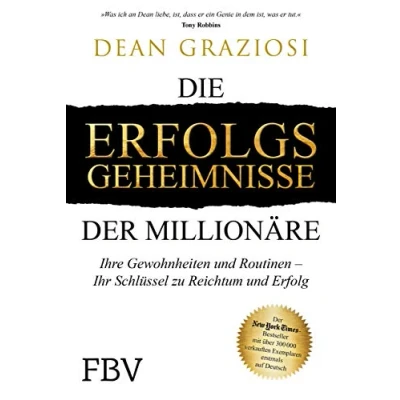 Abbildung von Die Erfolgsgeheimnisse der Millionäre: Ihre Gewohnheiten und Routinen IHR Schlüssel zu Reichtum Erfolg
