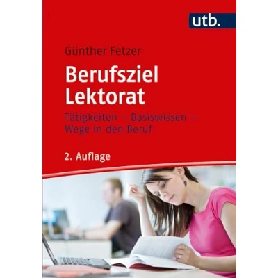 Abbildung von Berufsziel Lektorat: Tätigkeiten Basiswissen Wege in den Beruf