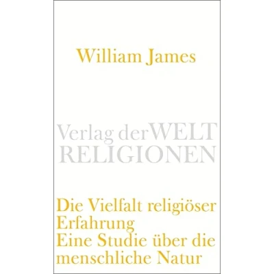 Abbildung von die Vielfalt religiöser Erfahrung: Eine Studie über menschliche Natur. Mit einem einleitenden Essay von Peter Sloterdijk (Verlag der Weltreligionen Taschenbuch)
