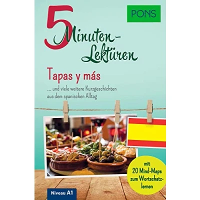 Abbildung von PONS 5 Minutenlektüre Spanisch A1 Tapas y más: Kurzgeschichten aus dem spanischen Alltag mit 20 Mind Maps zum Wortschatzlernen. (PONS Minuten Lektüren)