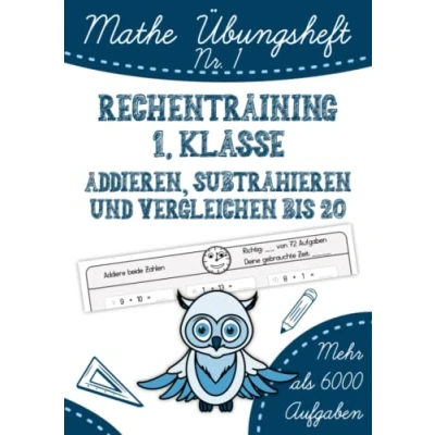 Abbildung von Mathe Übungsheft: Rechentraining 1. Klasse. Addieren, Subtrahieren und Vergleichen bis 20: von Anfang an festigen vertiefen. Plus Minus ... durch häufige Wiederholung., Band 1)