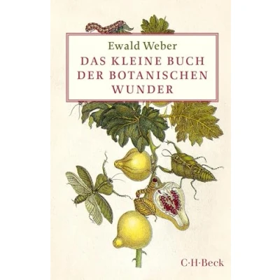 Abbildung von Das kleine Buch der botanischen Wunder (Beck Paperback)