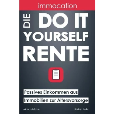 Abbildung von immocation Die Do it yourself Rente: Passives Einkommen aus Immobilien zur Altersvorsorge.