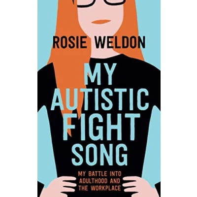 Abbildung von My autistic fight song: battle into adulthood and the workplace (Dear series)