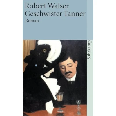 Abbildung von Sämtliche Werke in zwanzig Bänden: Neunter Band: Geschwister Tanner. Roman (suhrkamp taschenbuch)