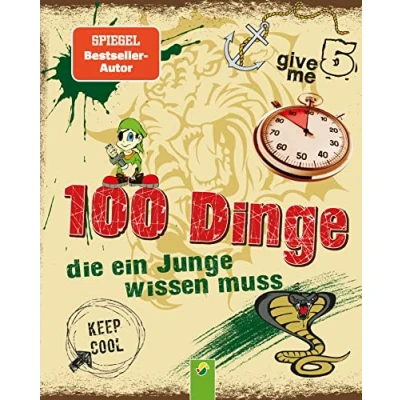 Abbildung von 100 Dinge, die ein Junge wissen muss: Spannende Tipps, Tricks und Antworten auf Fragen für Jungen ab 8 Jahren. Kinderbuch Jungs Geschenkidee