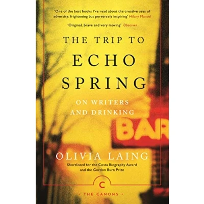 Abbildung von The Trip to Echo Spring: On Writers and Drinking (Canons)