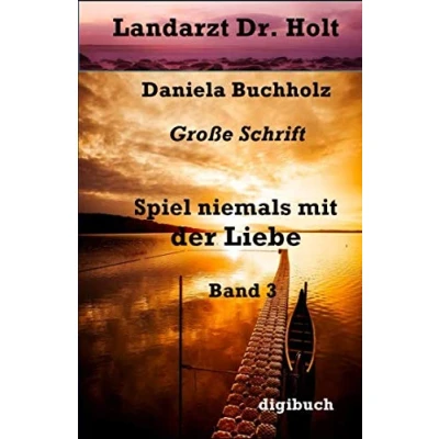Abbildung von Spiel niemals mit der Liebe Roman Große Schrift: Landarzt Dr. Holt Band 3