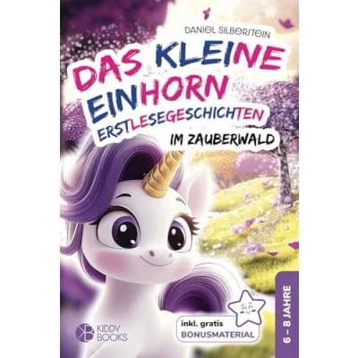 Abbildung von Das kleine Einhorn im Zauberwald Erstlesegeschichten (1. und 2. Klasse) ab 6 Jahre: Magische Geschichten über Mut Freundschaft Zum Lesen lernen mit Silbenmarkierungen