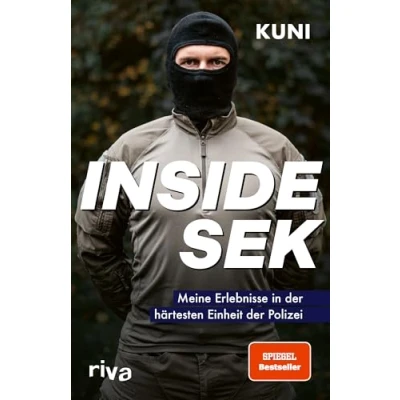 Abbildung von Inside SEK: Meine Erlebnisse in der härtesten Einheit Polizei. Spektakuläre und authentische Einblicke den Alltag Elitekräfte beim Spezialeinsatzkommando