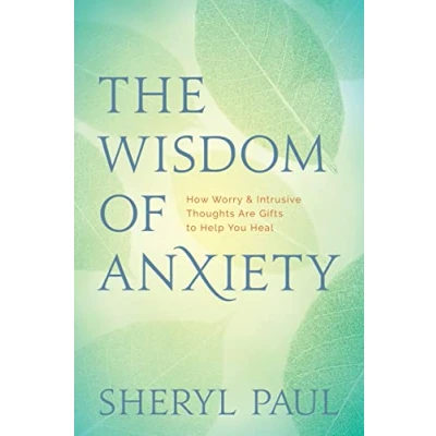Abbildung von Wisdom of Anxiety: How Worry &amp; Intrusive Thoughts Are Gifts to Help You Heal