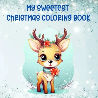 Abbildung von My sweetest Christmas coloring book for children aged 4 and up: Lovingly designed Big, cute, pictures to color