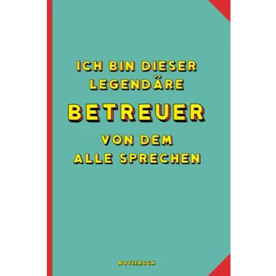 Abbildung von Geschenk für den besten Betreuer: Notizbuch als Betreuer A5 / liniert 120 Seiten Tagebuch Terminplaner Geschenkidee ... Mann zum Abschied Abschiedsgeschenk