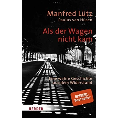 Abbildung von Als der Wagen nicht kam: Eine wahre Geschichte aus dem Widerstand