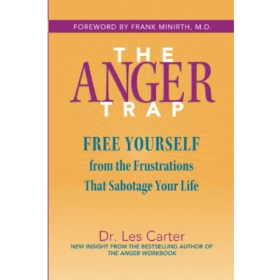 Abbildung von the Anger Trap: Free Yourself from Frustrations that Sabotage Your Life: Life
