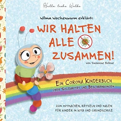 Abbildung von Wilma Wochenwurm erklärt: Wir halten alle zusammen! Ein Corona Kinderbuch über Solidarität und Beschränkungen: Zum Mitmachen, Rätseln Malen. Für Kinder in Kita Grundschule