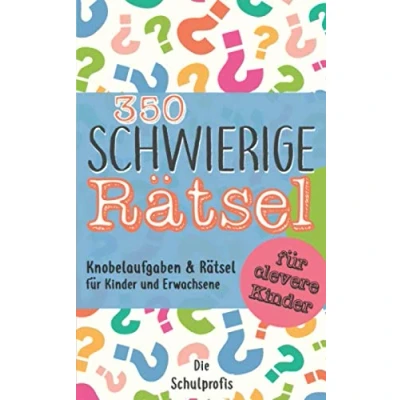 Abbildung von 350 schwierige Rätsel für clevere Kinder: Knobelaufgaben und Kinder Erwachsene