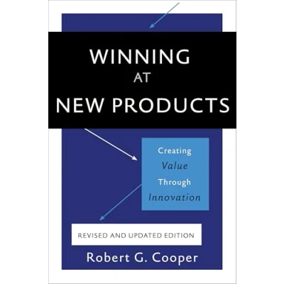 Abbildung von Winning at New Products: Creating Value Through Innovation