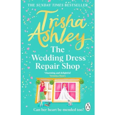 Abbildung von the Wedding Dress Repair Shop: brand new, uplifting and heart warming summer romance from Sunday Times bestseller