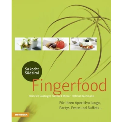 Abbildung von So kocht Südtirol Fingerfood: Für Ihren Aperitivo lungo, Partys, Feste und Buffets ... (So genießt Südtirol) Südtirol: Ausgezeichnet mit (Gastronomische Akademie Deutschlands e.V.))