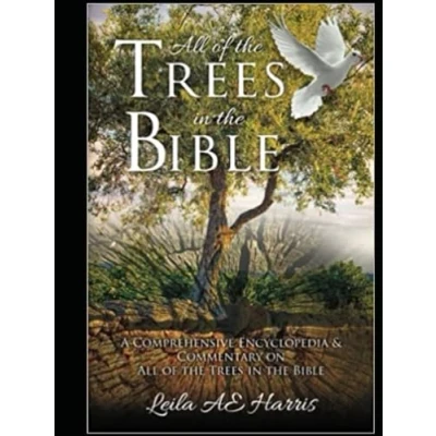 Abbildung von All of the Trees in Bible: A Comprehensive Encyclopedia &amp; Commentary on Bible (Harris Study Reference Series)