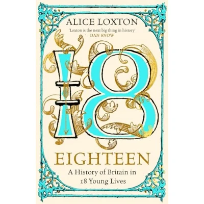 Abbildung von Eighteen: A History of Britain in 18 Young Lives
