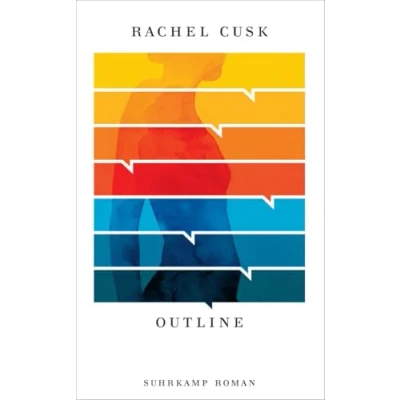 Abbildung von Outline: Roman Eine weibliche Odyssee im 21. Jahrhundert (Die Outline Trilogie)
